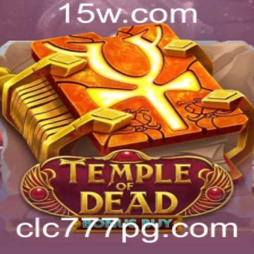 Aventura e Mistério em TempleofDeadBonusBuy: Descubra as Regras e a Emoção do Jogo com clc777